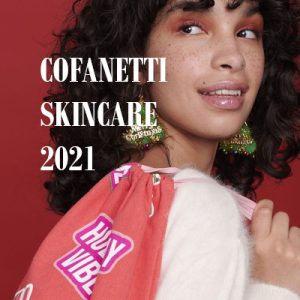 Cofanetti skincare 2021